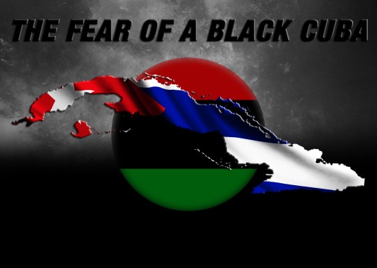 Fear of a black Cuba