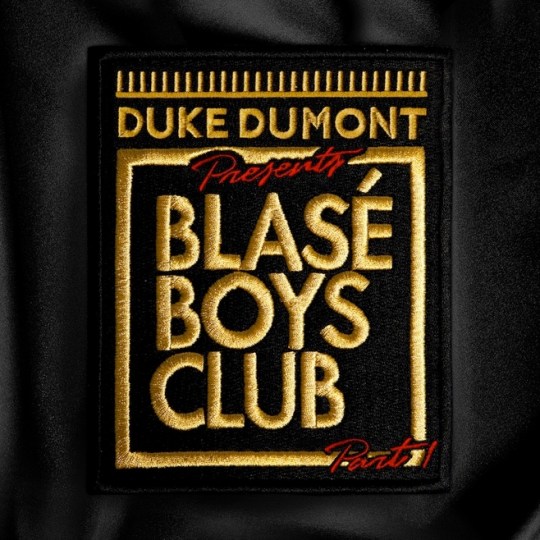 Duke Dumont Blasé Boys Club